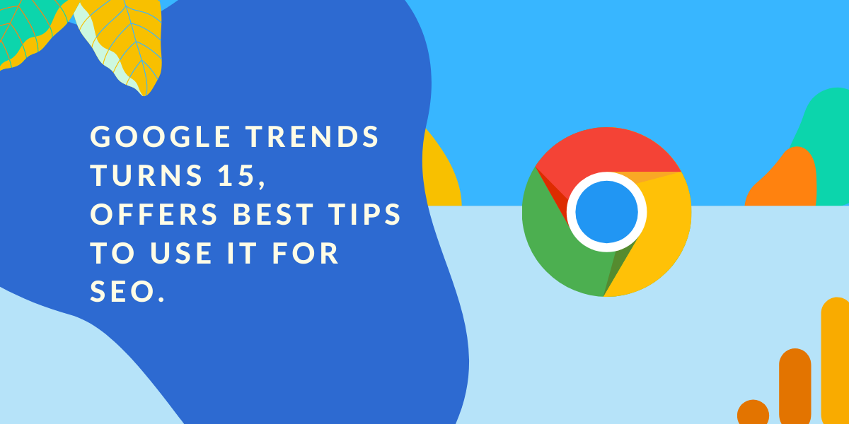 GOOGLE TRENDS NEW FEATURES