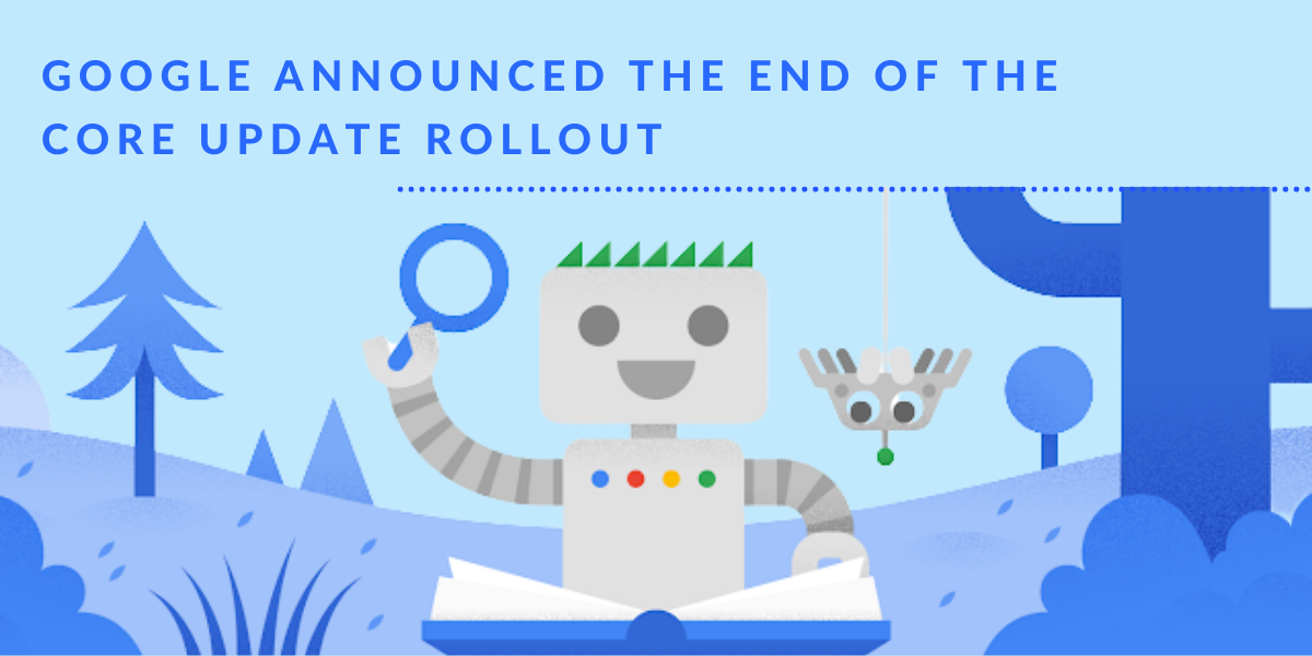 Google Announced the End of The Core Update Rollout.