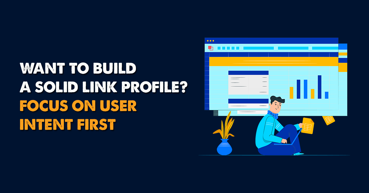 how to focus on user intent to build links in 2022