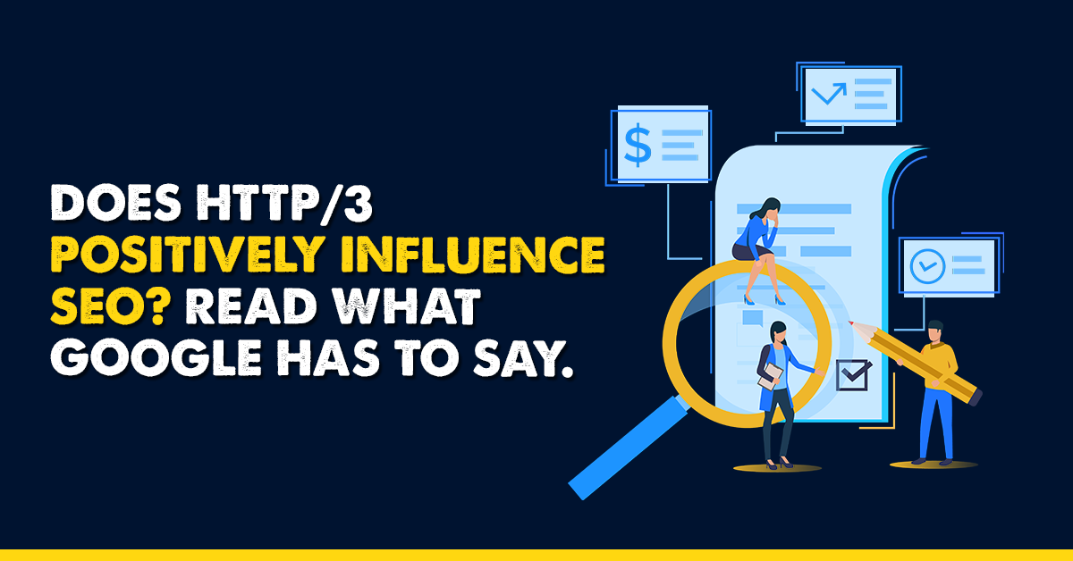 Does HTTP3 Impact SEO. Google answers.